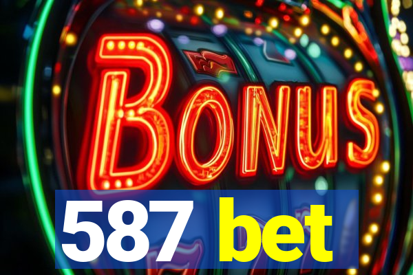 587 bet